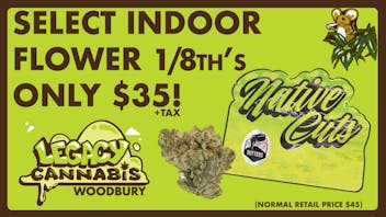 Legacy Cannabis Select Indoor 1/8s only $35!