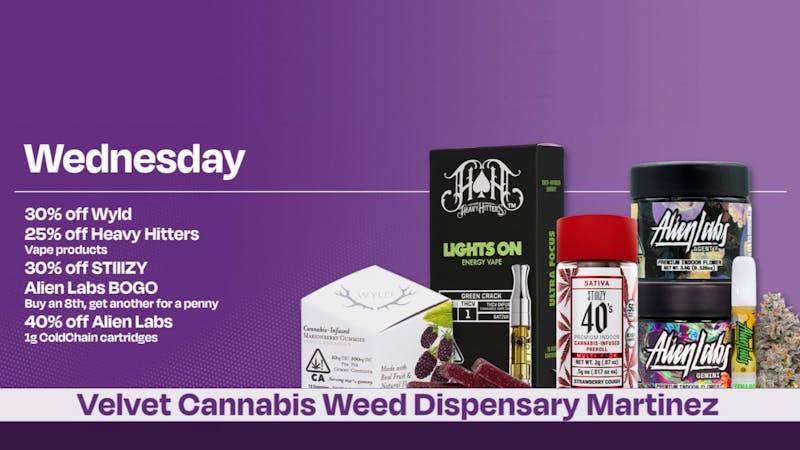 Velvet Cannabis Dispensary Martinez Daily Wednesday Deals @ Velvet Martinez!