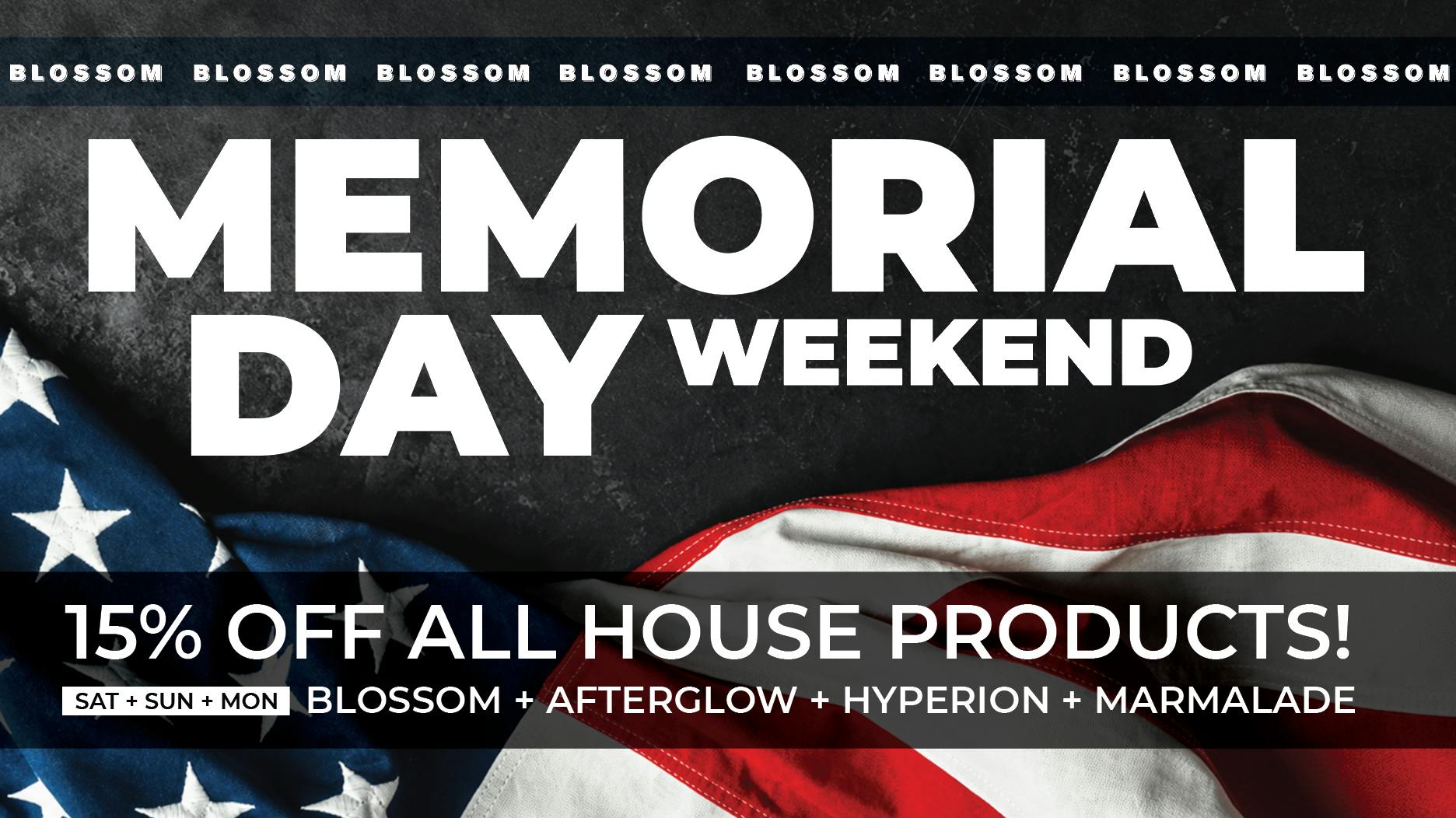 Blossom Cannabis - South Portland Memorial Day House Party - 15% Off Sat-Mon