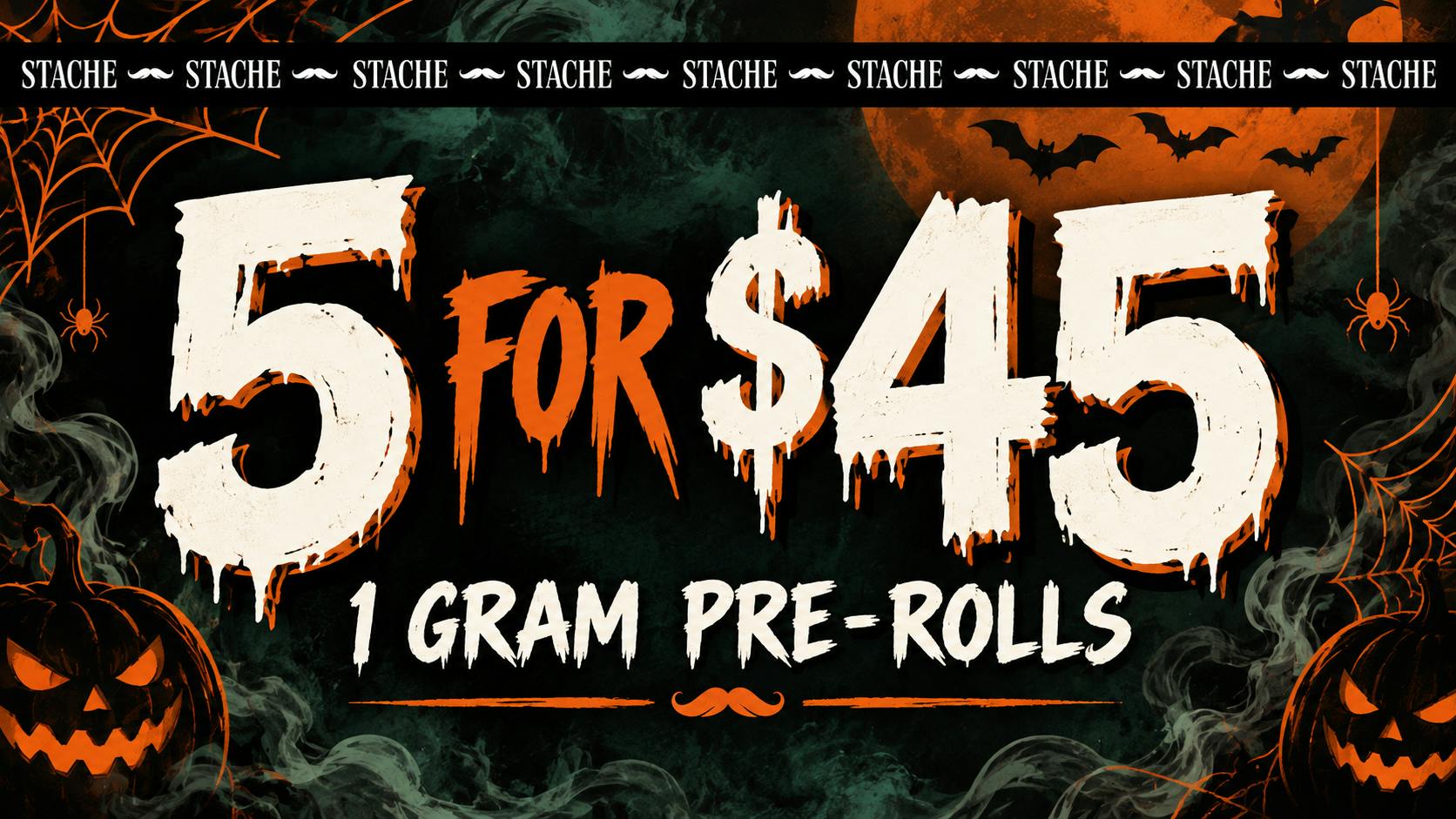 Stache 5 for $45 Pre-Rolls