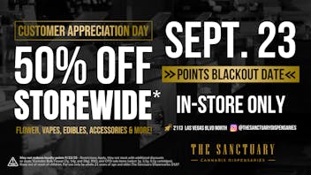 The Sanctuary Delivery - West Las Vegas 50% OFF STOREWIDE* TUESDAY SEPT. 23RD