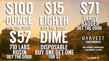 Harvest of Chatsworth HARVEST DEALS! $100OZ, $15 EIGHTH and MORE