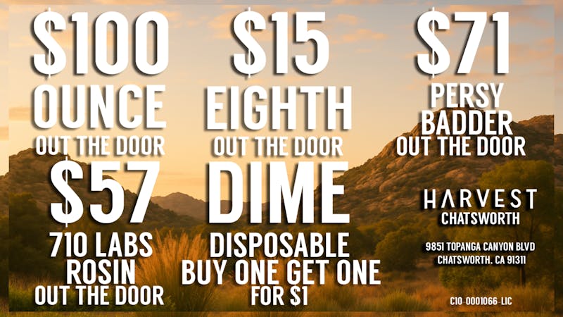 Harvest of Chatsworth HARVEST DEALS! $100OZ, $15 EIGHTH and MORE