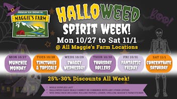 Maggies Farm Pueblo North - Piñon HalloWEED Spirit Week - Daily Discounts!