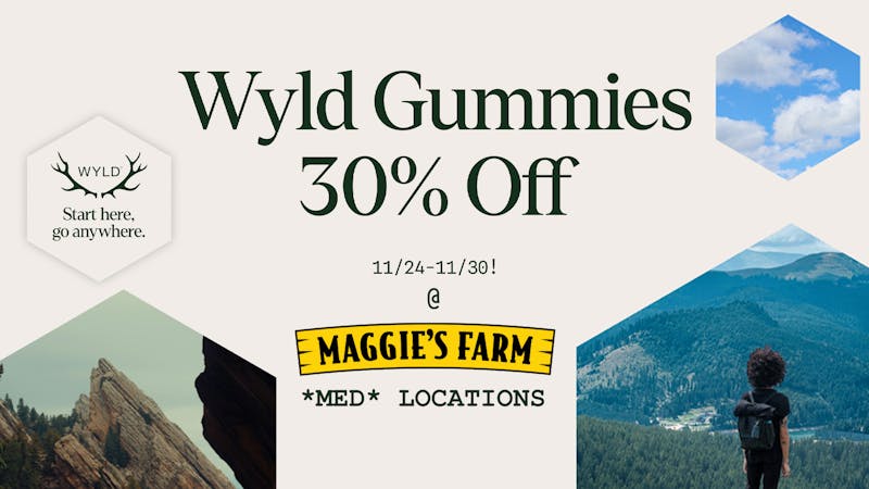 Maggies Farm Manitou Springs 30% off WYLD GUMMIES at Maggie's Farm