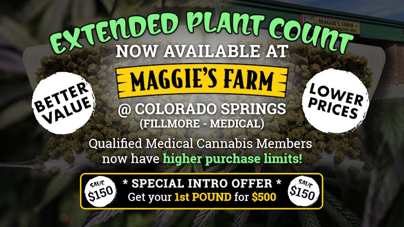 Maggies Farm - Colorado Springs North Extended Plant Count NOW Available @ Fillmore!