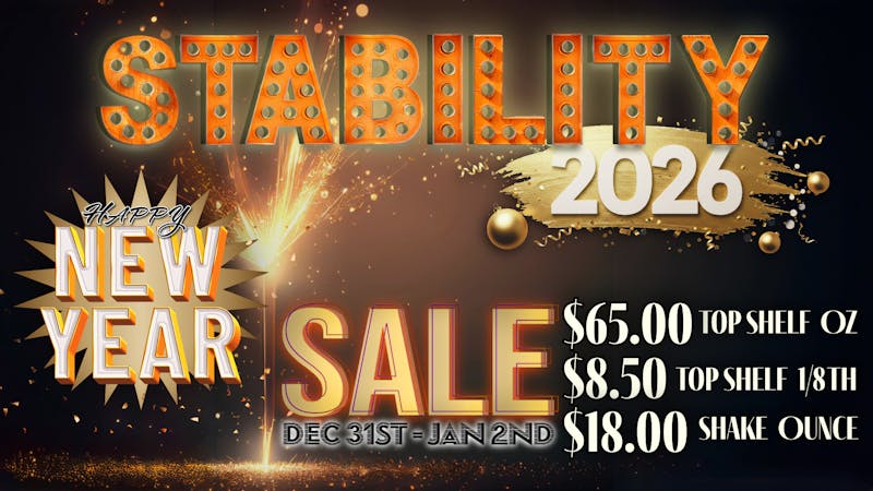 Stability Cannabis - S Meridian New Year Sale!!! Dec 31st - Jan 2nd
