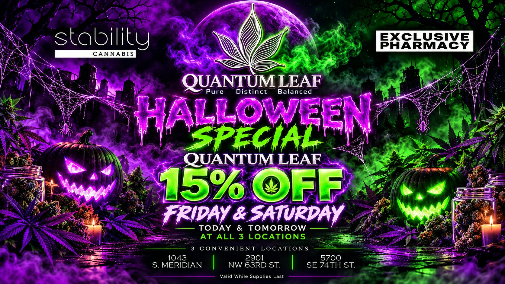 Stability Cannabis - NW 63rd and May Halloween Flower Special - 15% Off Quantum Leaf