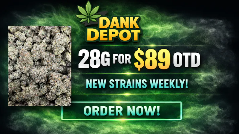 Dank Depot Delivery - Bloomington / Rialto / Colton 28G FOR $89 OTD!