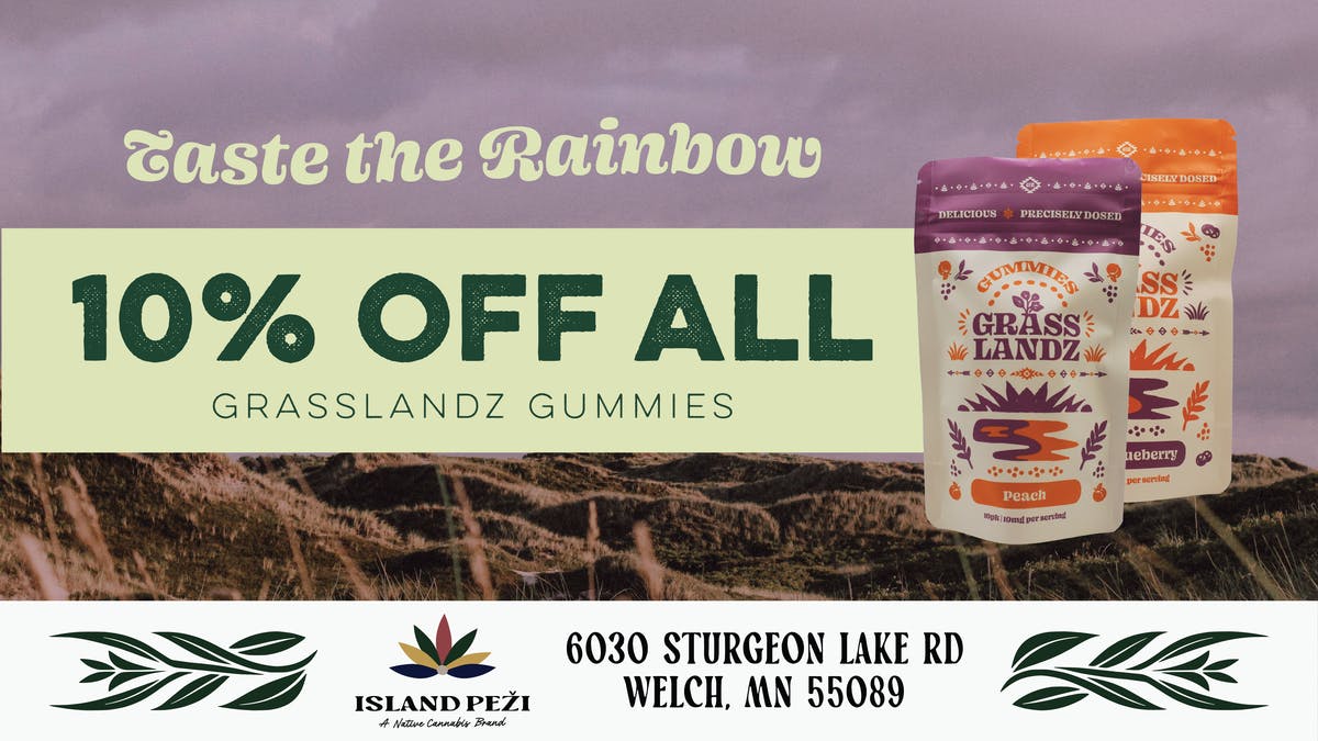 Island Peži 10% OFF ALL Grasslandz Gummies.