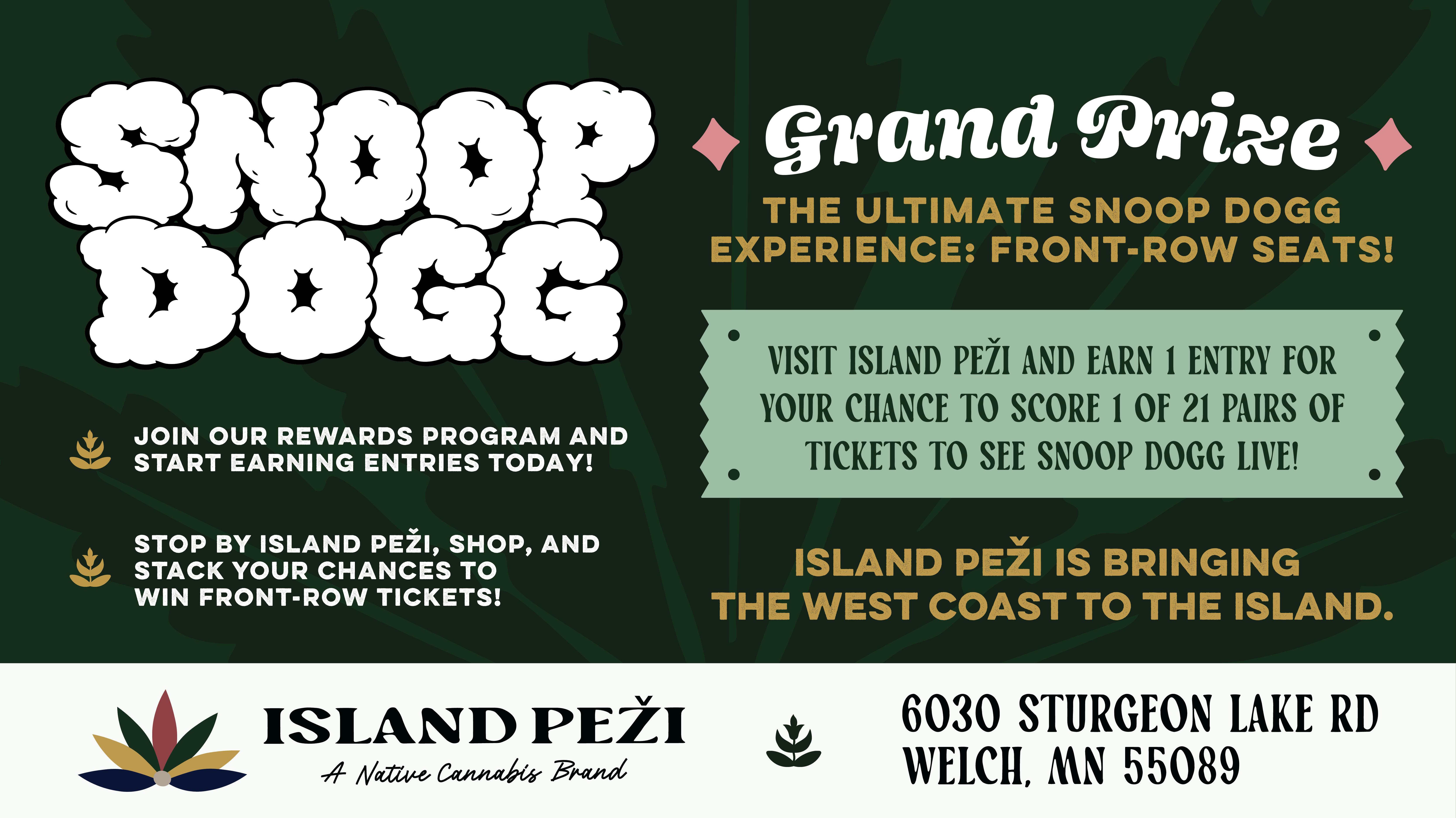 Island Peži Win 2 FRONT ROW Tickets to see Snoop Dogg!