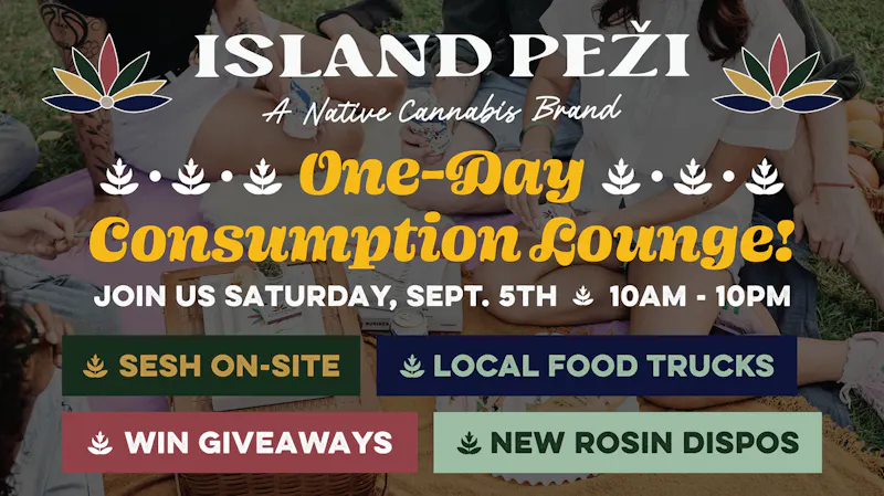 Island Peži Sesh On-Site Sat. 9/5 - Pop-Up Consumption Lounge!
