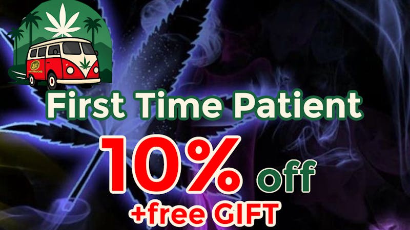 Cannabus First Time Patient get extra 10%off