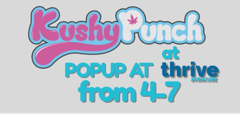 Thrive Syracuse Kushy Punch Popup 4-7pm!