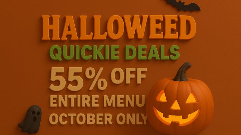 Quickie Cannabis Delivery Halloweed Quickie DEALS - 55% OFF EVERYTHING NOW!!