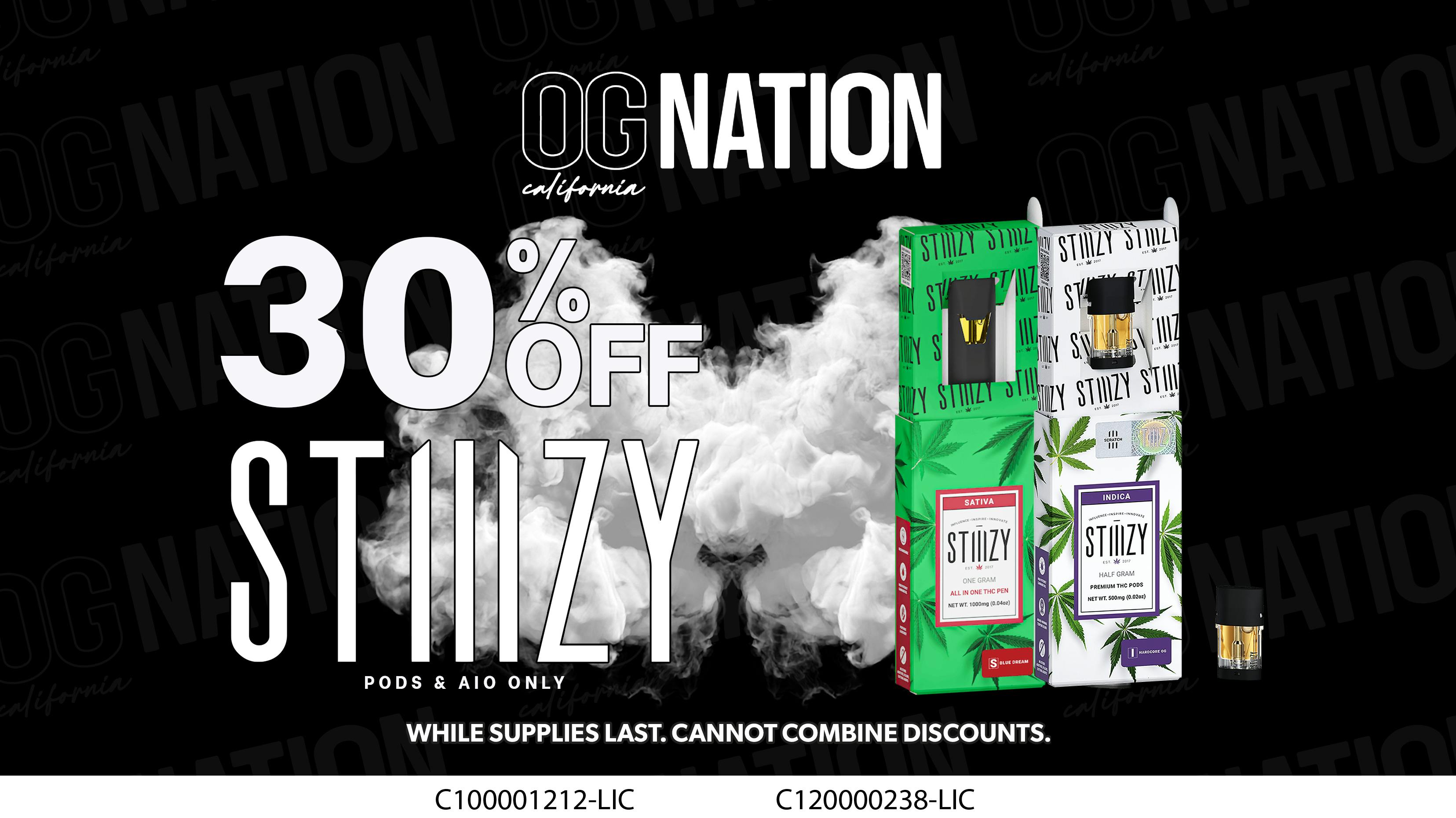 OG NATION - El Monte 30% Off Stiiizy Pods + AIO