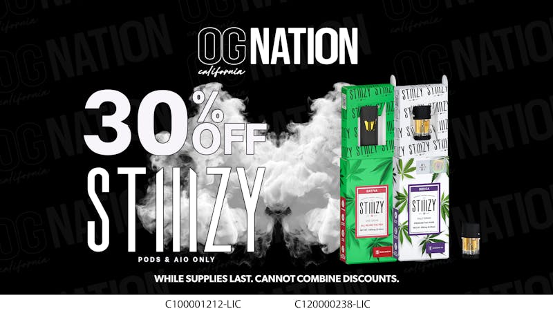 OG NATION - El Monte 30% Off Stiiizy Pods + AIO