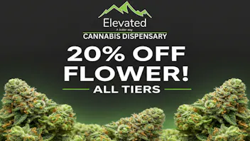 Elevated - Wolf Point 20% off all tiered Flower!