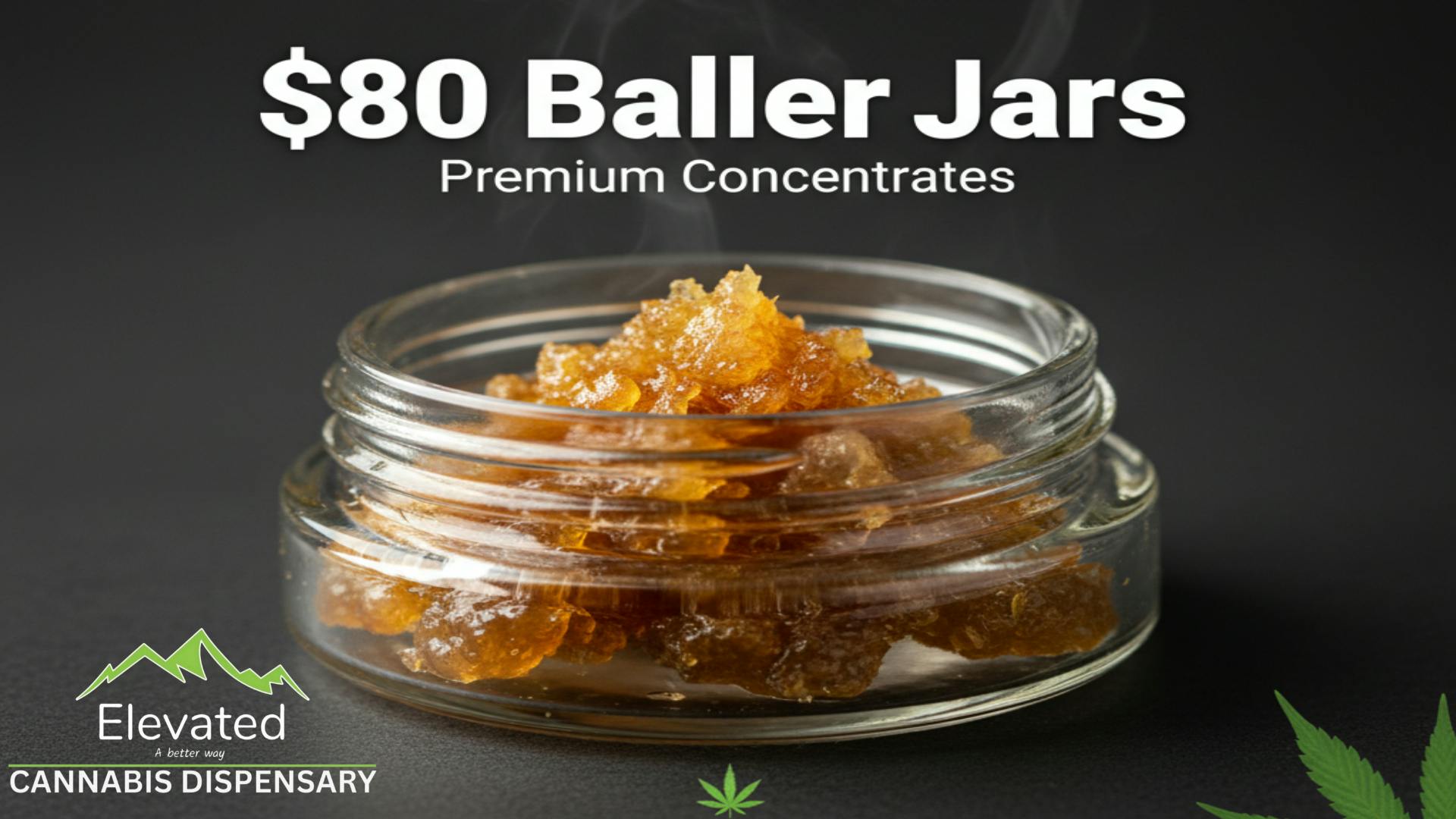 Elevated - Billings West End $80 - 5 gram Baller Jars!