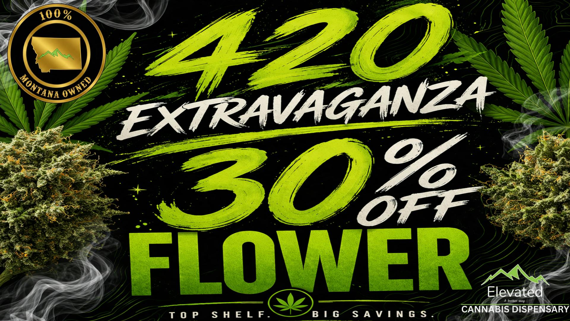 Elevated - Billings West End 30% off Flower!