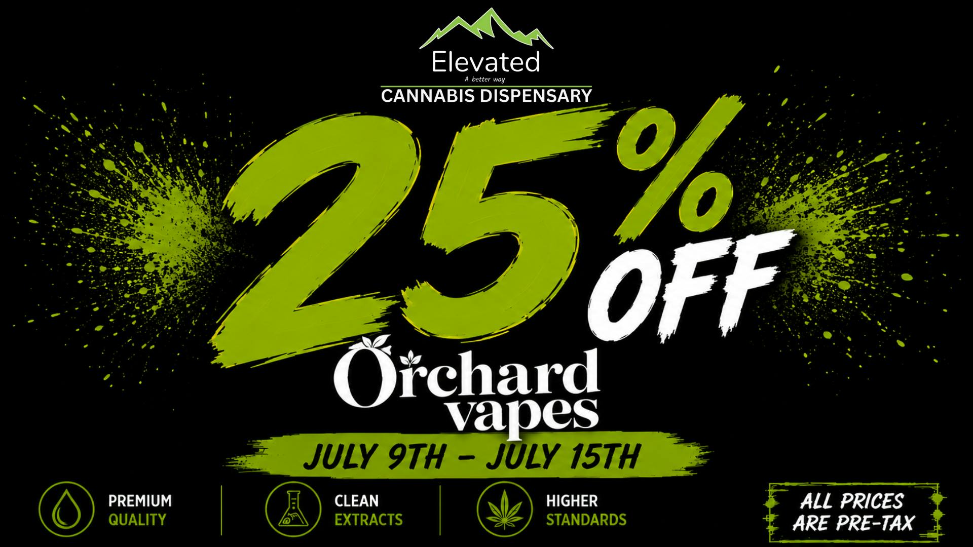 Elevated - Butte 25% OFF Orchard Disposables! July 9th-15th!