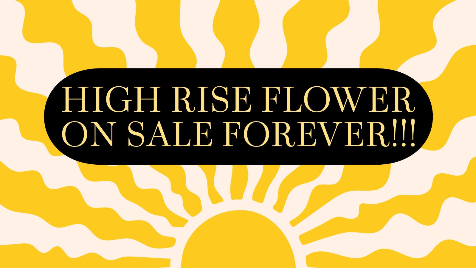 Chill Dispensary High Rise Flower ON SALE!!!