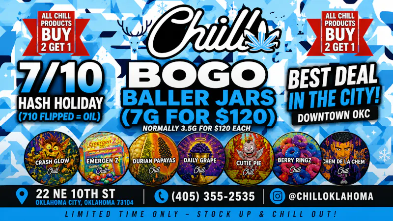 Chill Dispensary BOGO BALLERS JARS START 7/10 9am