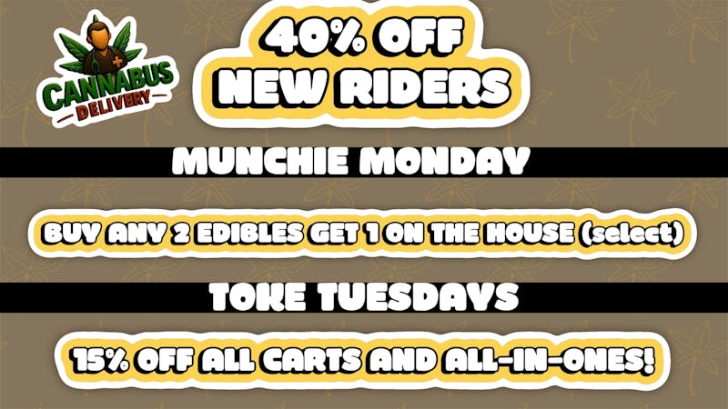 Cannabus - La Mesa 40% OFF NEW RIDERS & DAILY DEALS FOR ALL TO ENJOY!