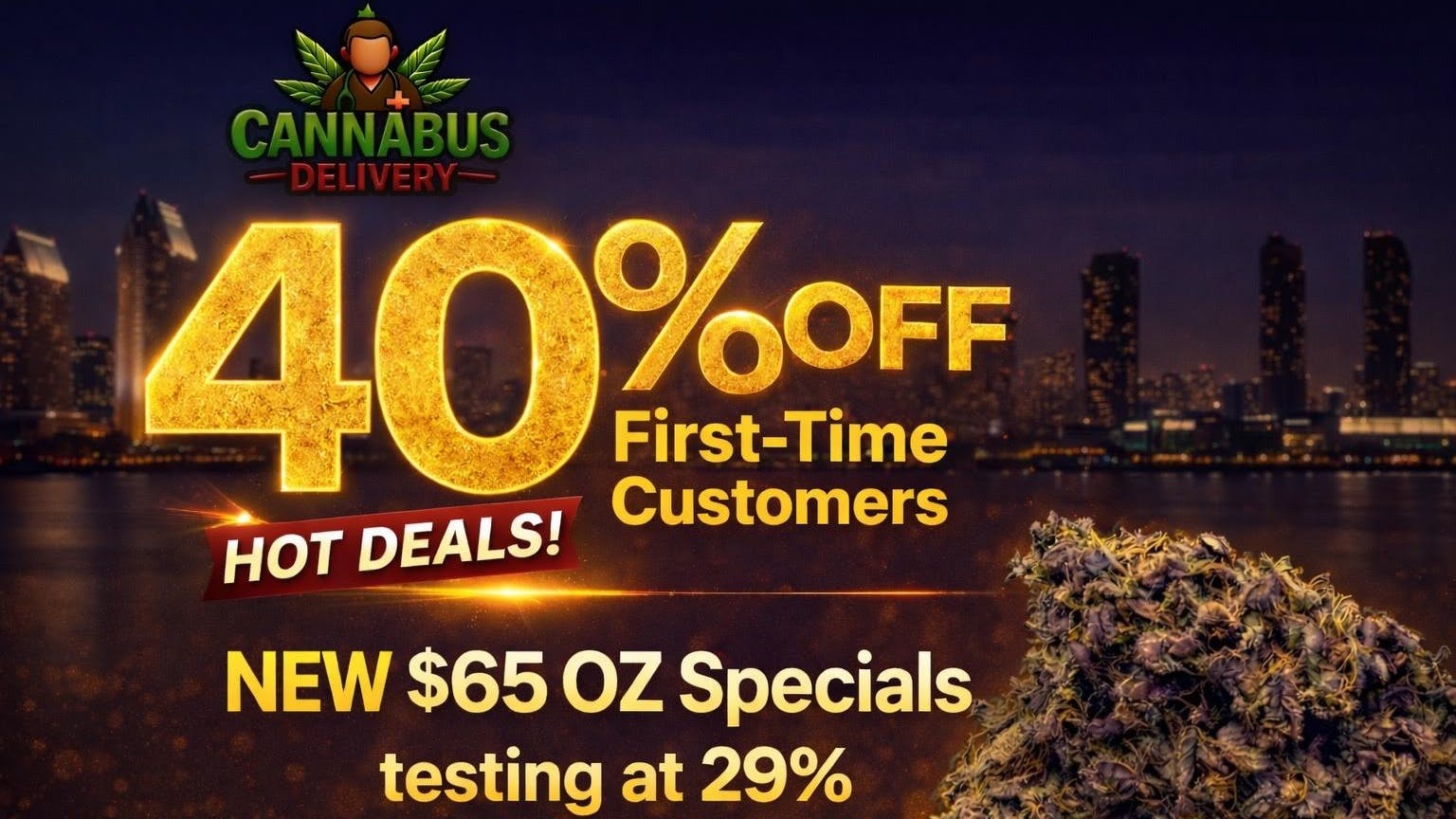 Cannabus - Clairemont / Kearny FIRST TIMERS 40% OFF!+ LESS $ FOR MORE $65 OZ'S!