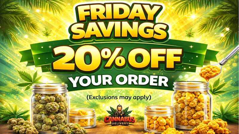 Cannabus - Chula Vista SAVINGS ALL DAY!! 20% OFF YOUR ORDER!!