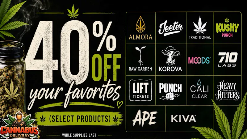 Cannabus - Poway / Mira Mesa 40% OFF YOUR FAVS!! WHILE SUPPLIES LAST!!