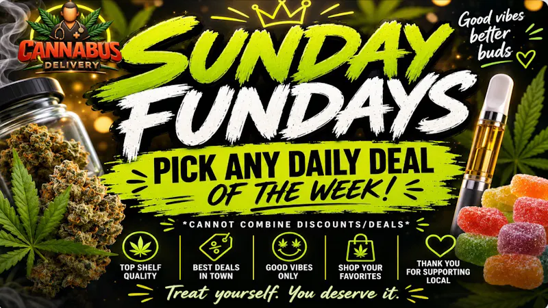 Cannabus - Chula Vista PICK ANY DEAL OF THE WEEK SUNDAYS!!