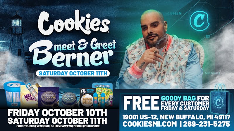 Cookies - New Buffalo (Coming Soon) Cookies x Berner Meet & Greet • Sat Oct 11 @ 10AM