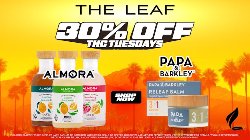 The Leaf El Paseo 🔥 30% OFF THC TUESDAYS🔥