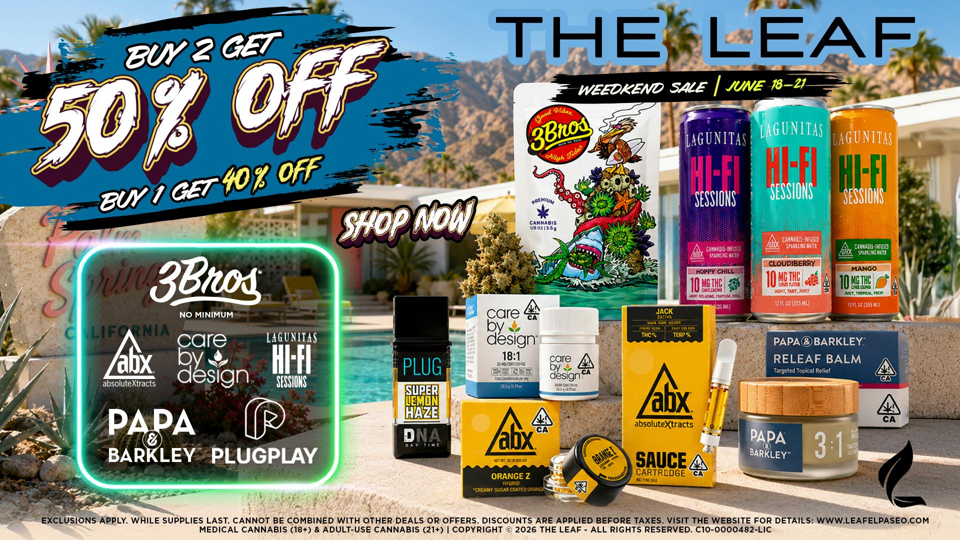 The Leaf El Paseo 50% OFF🌿WEEDKEND SALE🔥🪴💨😎