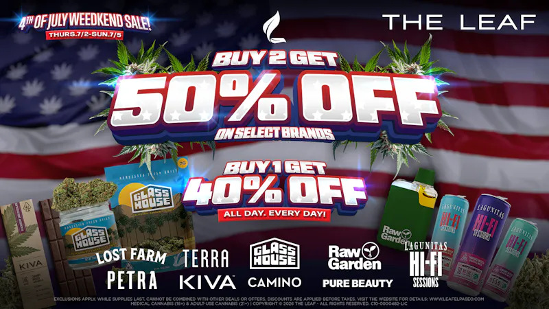 The Leaf El Paseo 🔥4th of JULY WEED SALE🇺🇸50% OFF SELECT BRANDS🔥