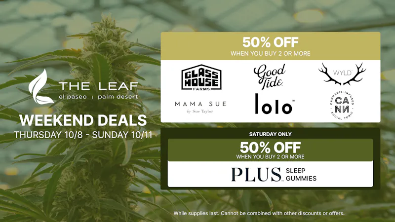 The Leaf El Paseo 🔥50% OFF SELECT BRANDS🌿WEEDKEND SALE🔥🪴💨😎