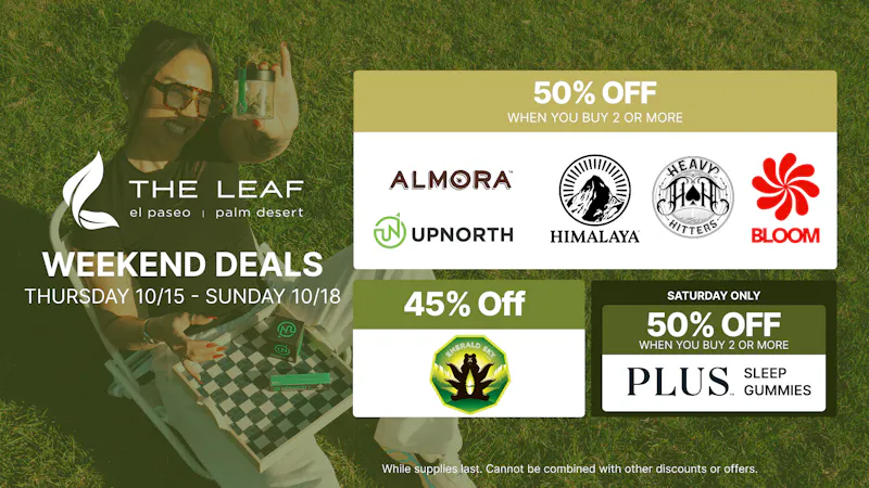 The Leaf El Paseo 🔥50% OFF SELECT BRANDS🌿WEEDKEND SALE🔥🪴💨😎