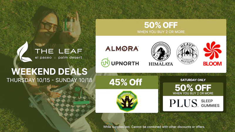 The Leaf El Paseo 🔥50% OFF SELECT BRANDS🌿WEEDKEND SALE🔥🪴💨😎