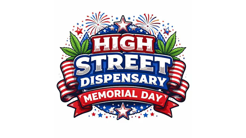 High Street Dispensary 🎉 Memorial Day Celebration🎉