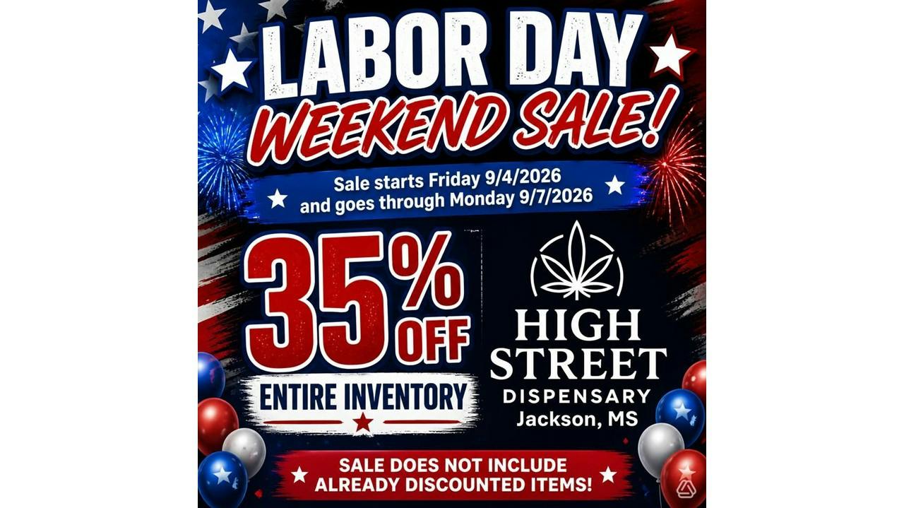 High Street Dispensary Labor Day Sale!! 35% off Entire Store