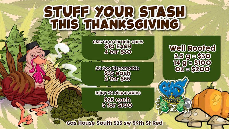 Gas House Dispensary - SOUTH STUFF YOUR STASH THIS THANKSGIVING