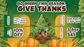 Gas House Dispensary- NORTH GO GREEN THIS SEASON, GIVE THANKS