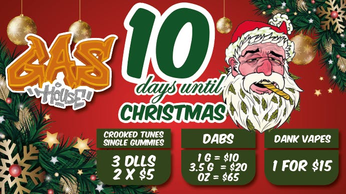 Gas House Dispensary - SOUTH 10 DAYS UNTIL CHRISTMAS
