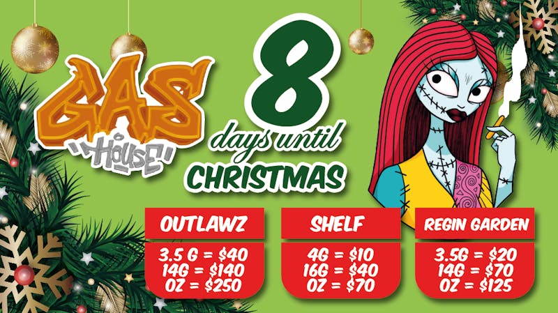 Gas House Dispensary - SOUTH 8 DAYS UNTIL CHRISTMAS