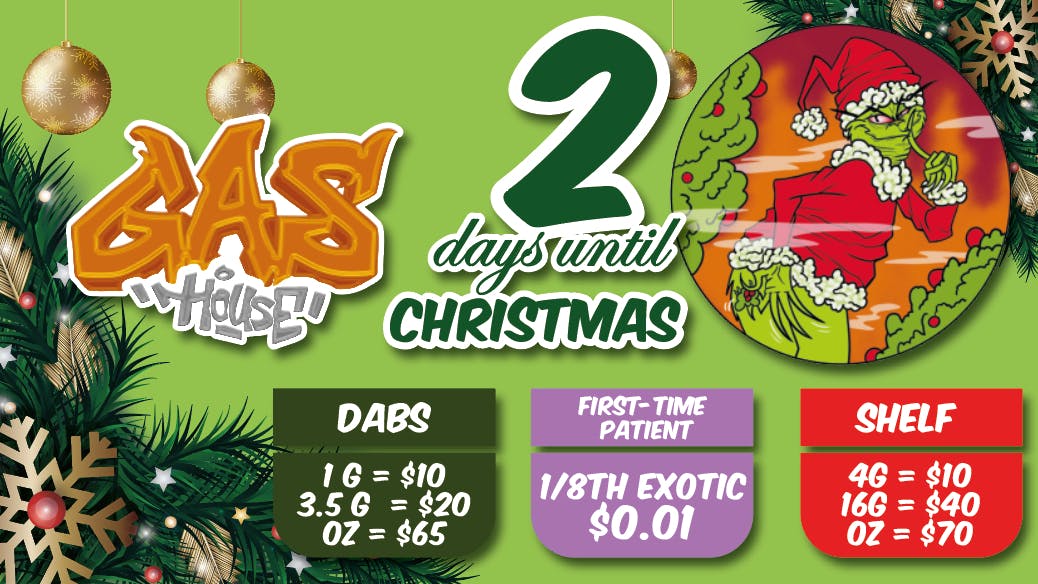 Gas House Dispensary - SOUTH 02 DAYS UNTIL CHRISTMAS