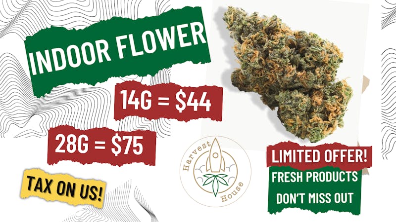 Harvest House - Lancaster / Palmdale 💰14g= $44 OZ = $75 Indoor💰 TAX ON US