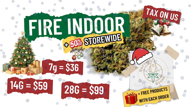 Harvest House - Hollywood 🔥Fire Indoor🔥7g=$36 14g=$59 OZ= $99 TAX ON US!