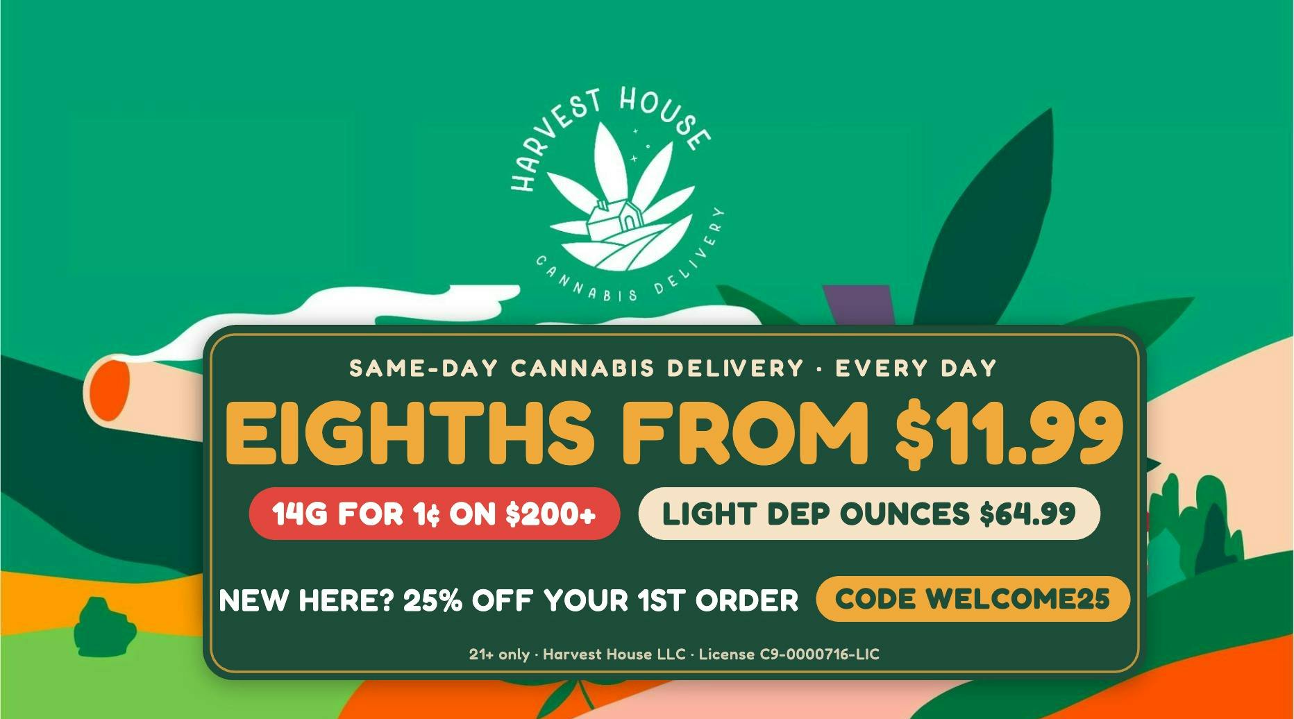 Harvest House - Azusa / Glendora 🔥 25% Off 1st Order · Eighths $11.99 · 14g for 1¢