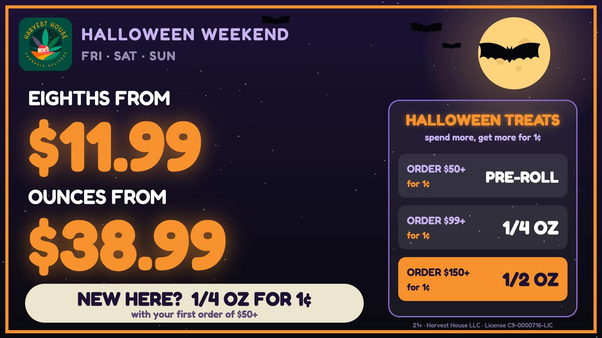 Harvest House - Woodland Hills / Tarzana / Canoga Park 🎃 Halloween: up to 1/2 oz for 1¢ · Eighths $11.99